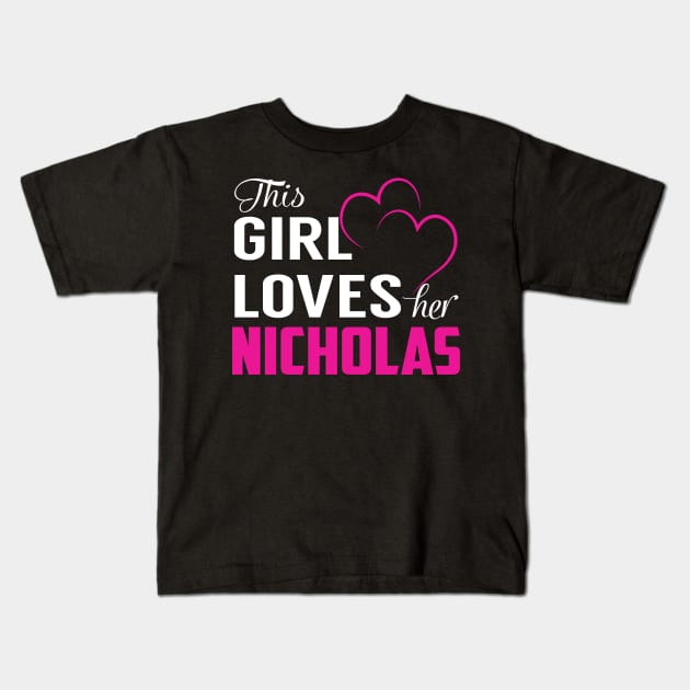 This Girl Loves Her NICHOLAS Kids T-Shirt by LueCairnsjw